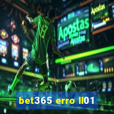 bet365 erro ll01